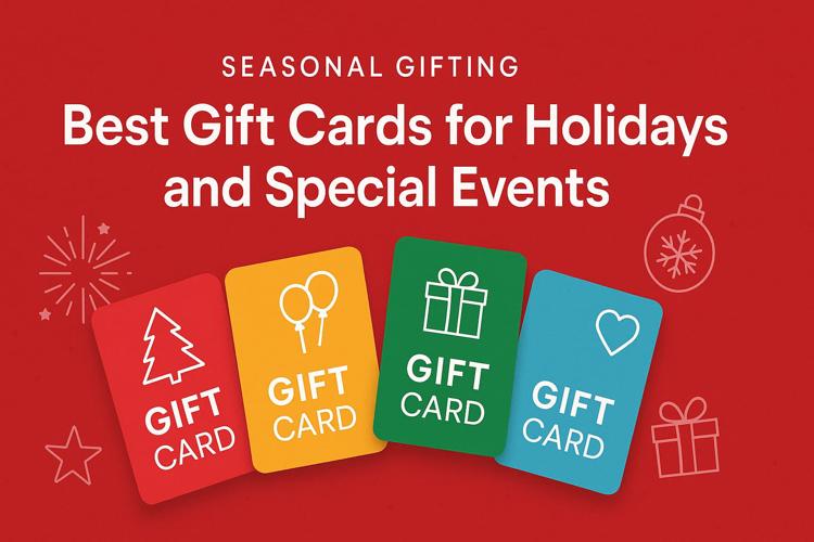Seasonal Gifting Best Gift Cards for Holidays and Special Events